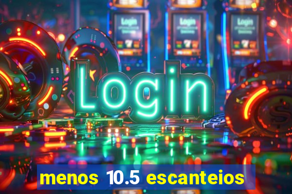 menos 10.5 escanteios